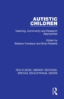 Autistic Children : Teaching, Community and Research Approaches - Book