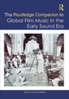 The Routledge Companion to Global Film Music in the Early Sound Era - Book