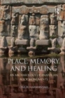 Place, Memory, and Healing : An Archaeology of Anatolian Rock Monuments - Book