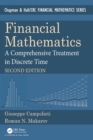 Financial Mathematics : A Comprehensive Treatment in Discrete Time - Book
