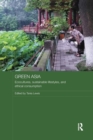 Green Asia : Ecocultures, Sustainable Lifestyles, and Ethical Consumption - Book