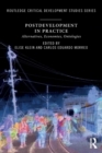 Postdevelopment in Practice : Alternatives, Economies, Ontologies - Book