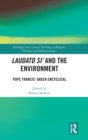 Laudato Si’ and the Environment : Pope Francis’ Green Encyclical - Book