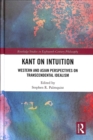 Kant on Intuition : Western and Asian Perspectives on Transcendental Idealism - Book