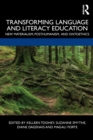 Transforming Language and Literacy Education : New Materialism, Posthumanism, and Ontoethics - Book