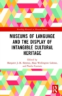 Museums of Language and the Display of Intangible Cultural Heritage - Book