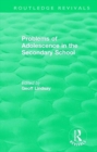 Problems of Adolescence in the Secondary School - Book