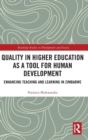 Quality in Higher Education as a Tool for Human Development : Enhancing Teaching and Learning in Zimbabwe - Book