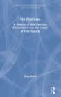 No Platform : A History of Anti-Fascism, Universities and the Limits of Free Speech - Book