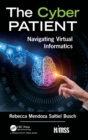The Cyber Patient : Navigating Virtual Informatics - Book