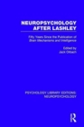 Neuropsychology After Lashley : Fifty Years Since the Publication of Brain Mechanisms and Intelligence - Book