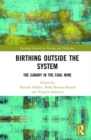 Birthing Outside the System : The Canary in the Coal Mine - Book