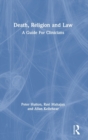 Death, Religion and Law : A Guide For Clinicians - Book