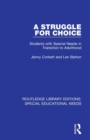 A Struggle for Choice : Students with Special Needs in Transition to Adulthood - Book