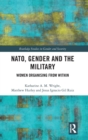 NATO, Gender and the Military : Women Organising from Within - Book