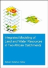 Integrated Modeling of Land and Water Resources in Two African Catchments - Book