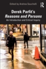 Derek Parfit’s Reasons and Persons : An Introduction and Critical Inquiry - Book