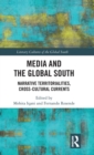 Media and the Global South : Narrative Territorialities, Cross-Cultural Currents - Book
