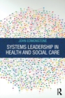 Systems Leadership in Health and Social Care - Book