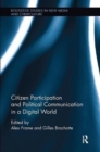 Citizen Participation and Political Communication in a Digital World - Book