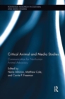 Critical Animal and Media Studies : Communication for Nonhuman Animal Advocacy - Book
