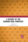 A History of the Dasnami Naga Sannyasis - Book