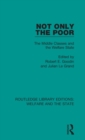 Not Only the Poor : The Middle Classes and the Welfare State - Book