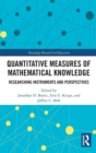 Quantitative Measures of Mathematical Knowledge : Researching Instruments and Perspectives - Book
