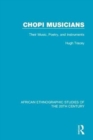 Chopi Musicians : Their Music, Poetry and Instruments - Book