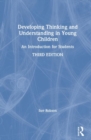 Developing Thinking and Understanding in Young Children : An Introduction for Students - Book