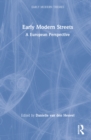 Early Modern Streets : A European Perspective - Book