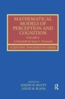 Mathematical Models of Perception and Cognition Volume II : A Festschrift for James T. Townsend - Book