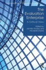 The Evaluation Enterprise : A Critical View - Book