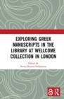 Exploring Greek Manuscripts in the Library at Wellcome Collection in London - Book