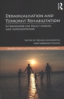 Deradicalisation and Terrorist Rehabilitation : A Framework for Policy-making and Implementation - Book