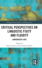 Critical Perspectives on Linguistic Fixity and Fluidity : Languagised Lives - Book