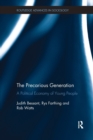 The Precarious Generation : A Political Economy of Young People - Book