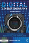 Digital Cinematography : Fundamentals, Tools, Techniques, and Workflows - Book