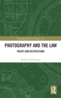 Photography and the Law : Rights and Restrictions - Book