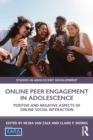 Online Peer Engagement in Adolescence : Positive and Negative Aspects of Online Social Interaction - Book