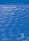 The Book of Wheat : An Economic History and Practical Manual of the Wheat Industry - Book