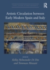 Artistic Circulation between Early Modern Spain and Italy - Book