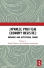 Japanese Political Economy Revisited : Abenomics and Institutional Change - Book