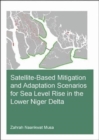 Satellite-Based Mitigation and Adaptation Scenarios for Sea Level Rise in the Lower Niger Delta - Book