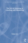 The Art of Listening in Coaching and Mentoring - Book