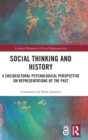 Social Thinking and History : A Sociocultural Psychological Perspective on Representations of the Past - Book