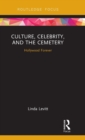 Culture, Celebrity, and the Cemetery : Hollywood Forever - Book