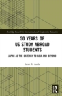 50 Years of US Study Abroad Students : Japan as the Gateway to Asia and Beyond - Book