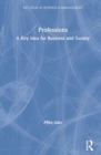 Professions : A Key Idea for Business and Society - Book