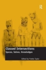 Classed Intersections : Spaces, Selves, Knowledges - Book